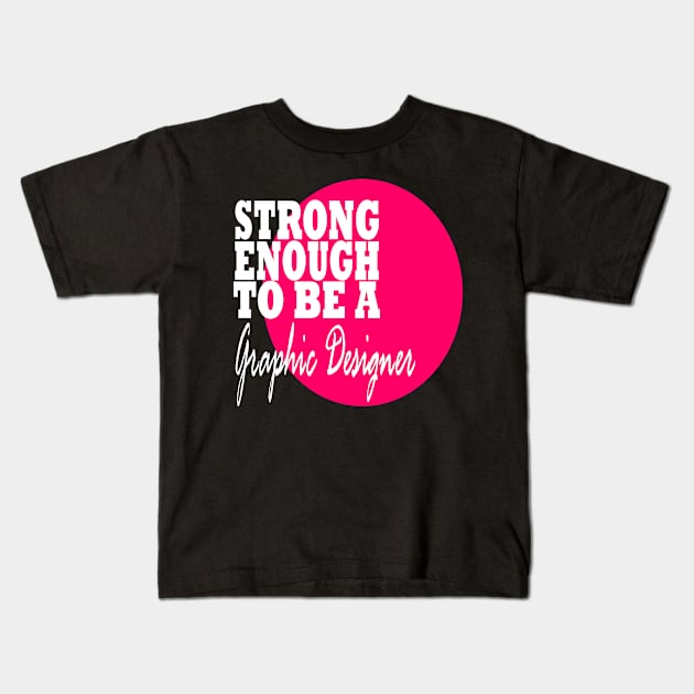 Graphic Designer Strong Kids T-Shirt by MarieStar